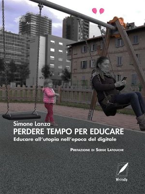 cover image of Perdere tempo per educare